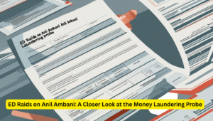 ED Raids on Anil Ambani: A Closer Look at the Money Laundering Probe