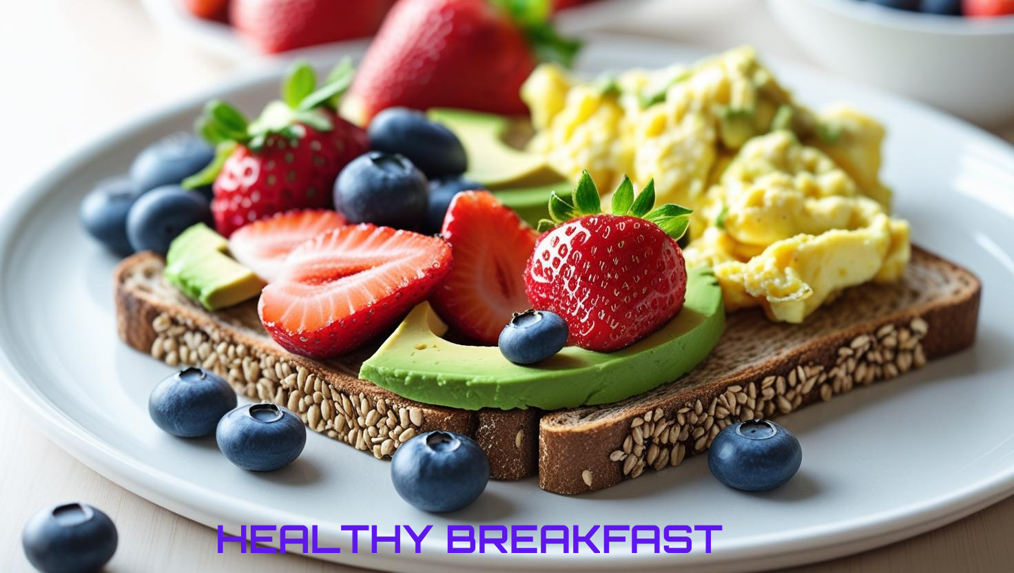 HEALTHY BREAKFAST